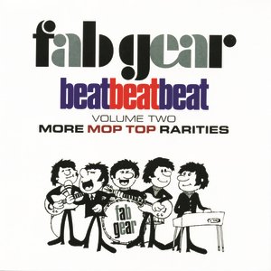 Fab Gear! Beat Beat Beat Volume 2: More Mop Top Rarities