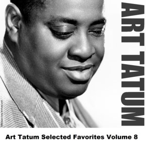 Art Tatum Selected Favorites, Vol. 8