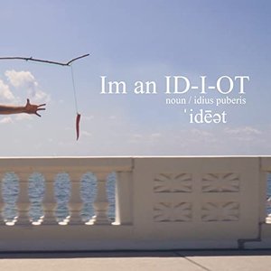I'm an Idiot - Single