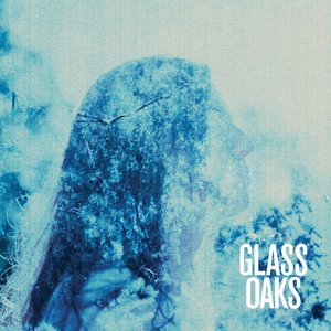 Glass Oaks - EP