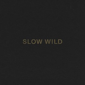 Slow Wild