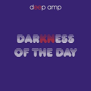 Darkness of the Day