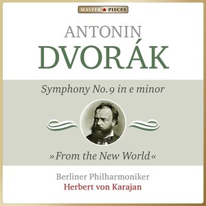 Dvorák: Symphony No. 9 in E Minor, Op. 95 "From the New World"