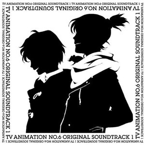 TV Animation NO.6 Original Soundtrack