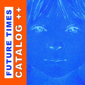 FUTURE TIMES CATALOG ++ Compilation