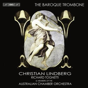 Imagen de 'Trombone Recital: Lindberg, Christian - Castello, D. / Speer, D. / Frescobaldi, G.A. / Biber, H.I.F. Von / Cesare, G. (The Baroque Trombone)'