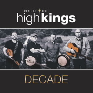 The High Kings - Decade - Zortam Music