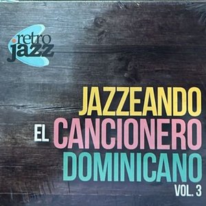 Jazzeando el Cancionero Dominicano Vol 3