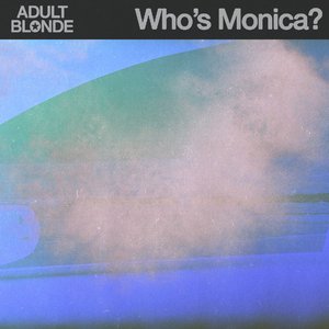 Who's Monica?