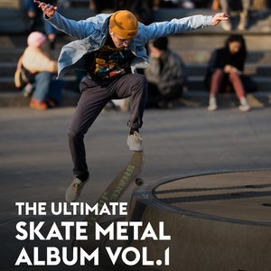 The Ultimate Skate Metal Album Vol.1