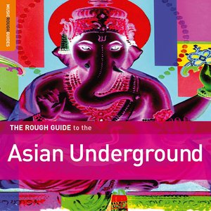 The Rough Guide to the Asian Underground