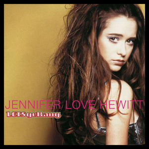 JENNIFER LOVE HEWITT - Lets Go Bang - Zortam Music