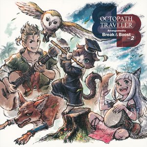 OCTOPATH TRAVELER Arrangements Break & Boost Vol.2