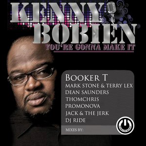 You're Gonna Make It (Booker T, Mark Stone & Terry Lex, Dean Saunders, ThomChris, Promonova, Jack & The Jerk, DJ Ride Mixes)