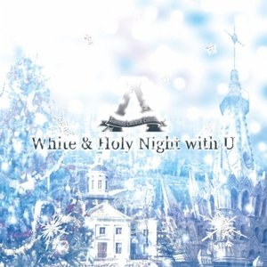 White ＆ Holy Night with U