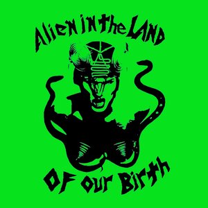 Alien In the Land of Our Birth