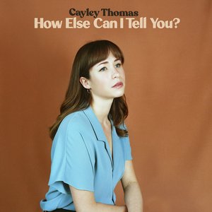 How Else Can I Tell You?