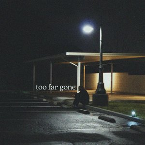 Too Far Gone - Single