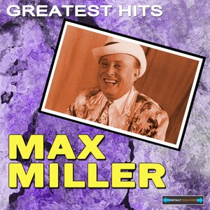 Max Miller's Greatest Hits