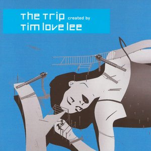 The Trip Created By Tim Love Lee