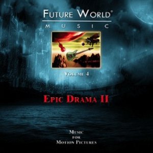 Future World Music Volume 4 - Epic Drama II