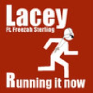 Image for 'Running It Now - Lacey Ft Freezah Sterling'