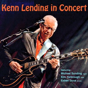 Kenn Lending Live in Concert (feat. Michael Sunding, Kim Yarbrough & Esben Duus)