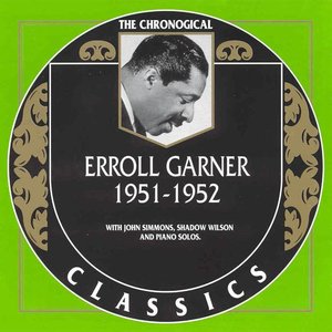 The Chronological Classics: Erroll Garner 1951-1952