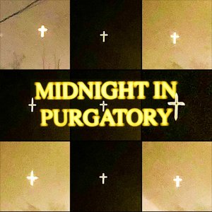 MIDNIGHT IN PURGATORY