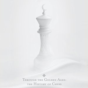 Through the Golden Ages: The History of Chess (Original Motion Picture Soundtrack)