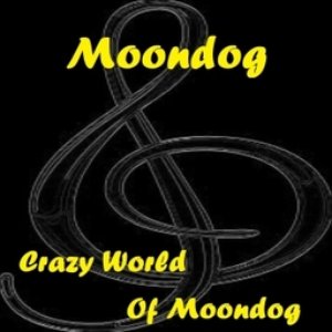 Crazy World of Moondog