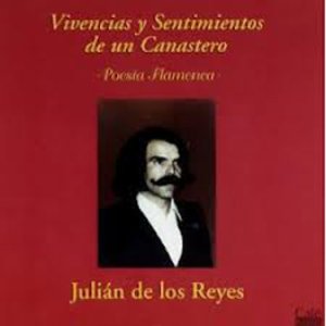 Vivencias y Sentimientos de un Canastero: Poesía Flamenca