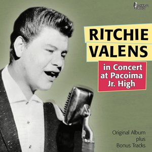 Ritchie Valens in Concert At Pacoima Jr. High (Original Album Plus Bonus Tracks)