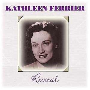 Kathleen Ferrier - Recital