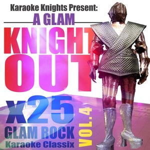 Karaoke Knights Present - A Glam Knight Out Vol. 4 - Glam Rock Karaoke Classics