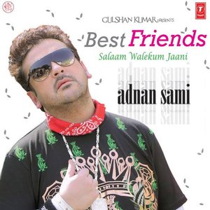 Best Friends - Adnan Sami