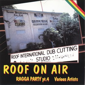 Roof on air (ragga party pt.4)