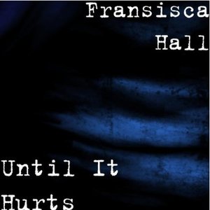 Until It Hurts