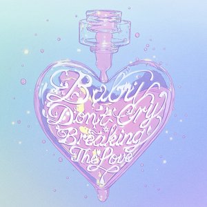 BabyDon’tCry=BreakingTheLove