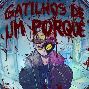 Gatilhos de um Porquê
