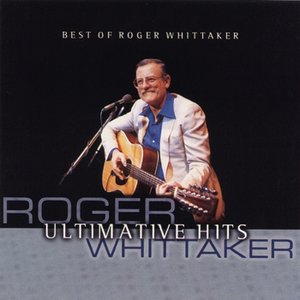 Best Of Roger Whittaker - Ultimative Hits