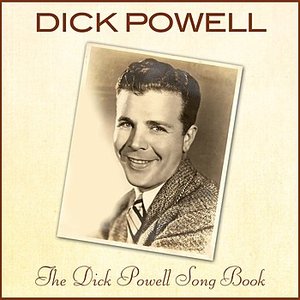 The Dick Powell Song Book