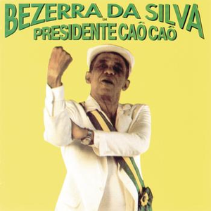 Bezerra da Silva - Presidente Ca� Ca� - Zortam Music