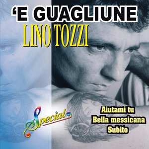 'E Guagliune