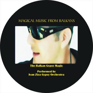 The Balkan Gypsy Magic