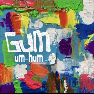 Gum