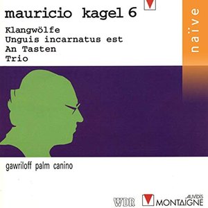 Mauricio Kagel: Klangwölfe, Unguis incarnatus est, An Tasten & Trio