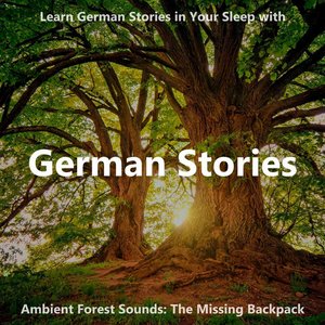 Learn German Stories in Your Sleep with Ambient Forest Sounds: The Missing Backpack