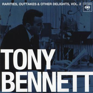 TONY BENNETT - Rarities, Outtakes & Other Delights, Vol. 2 - Zortam Music