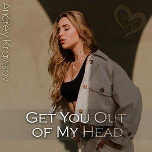 Get You Out of My Head